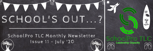School’s Out…? – SchoolPro TLC Monthly Newsletter – Issue 11 – July ’20